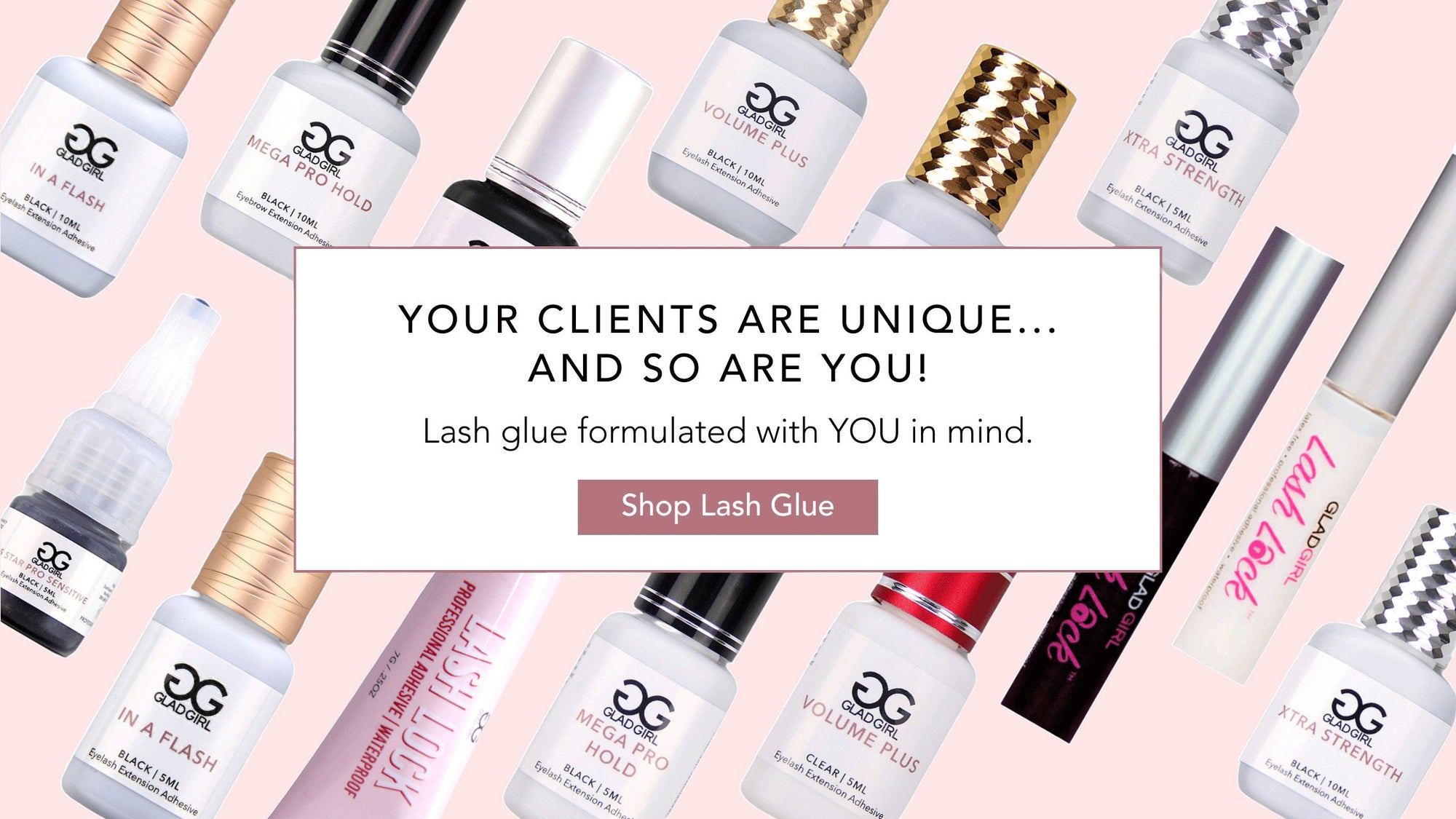 Your clients are unique...and so are you! Lash glue formulated with YOU in mind. Shop Lash Glue